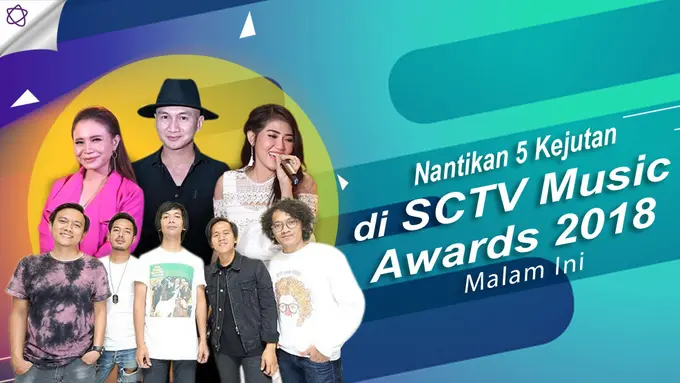 [Bintang] Nantikan 5 Kejutan di SCTV Music Awards 2018 Malam Ini