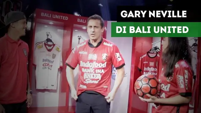 VIDEO: Legenda Manchester United Gary Neville Tertarik Melatih Bali United