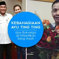 Mengintip potret kebahagiaan Ayu Ting Ting dan keluarga ketika pelantikan sang ayah. (Foto: Instagram @mom_ayting92_ @ayutingting92, Desain: Muhammad Iqbal Nurfajri/Bintang.com)