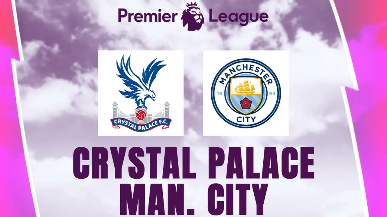 Liga Inggris - Crystal Palace Vs Manchester City