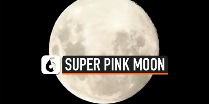 VIDEO: Penampakan Super Pink Moon di 3 Negara