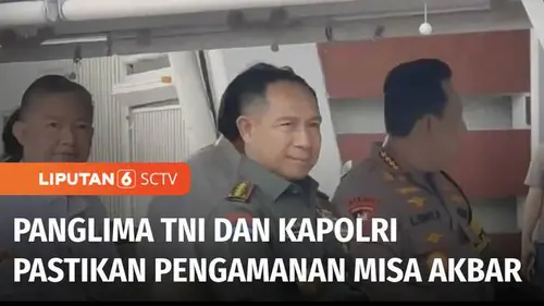 VIDEO: Panglima TNI dan Kapolri Periksa Pengamanan Jelang Misa Akbar bersama Paus Fransiskus