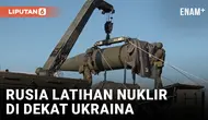 Kian Panas, Rusia Mulai Latihan Nuklir Taktis di Dekat Perbatasan Ukraina