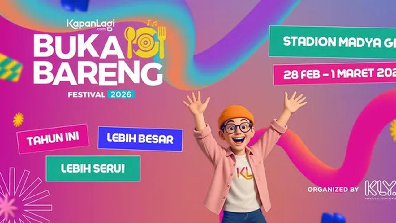 KapanLagi Buka Bareng Festival 2026 Digelar di Venue Baru, Stadion Madya GBK Jakarta