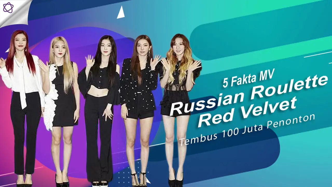 [Bintang] 5 Fakta MV Russian Roulette Red Velvet Tembus 100 Juta Penonton