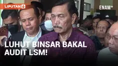 Buntut Kasus Haris Azhar, Luhut Binsar Bakal Audit LSM
