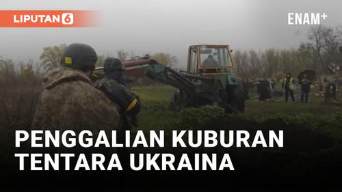 VIDEO: Mayat Tentara Ukraina Digali dari Kuburan Massal