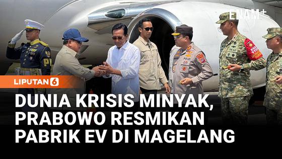 Di Tengah Krisis Energi Dunia,Prabowo Percepat Peresmian Pabrik EV di Magelang
