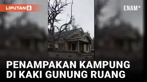 VIDEO: Mirip Kota Hantu, Kondisi Dua Kampung di Kaki Gunung Ruang