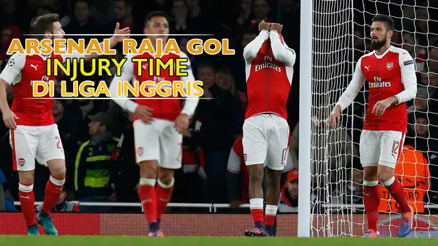 Video Arsenal yang ditahbiskan sebagai raja gol di masa injury time di Liga Inggris dalam 10 musim terakhir.