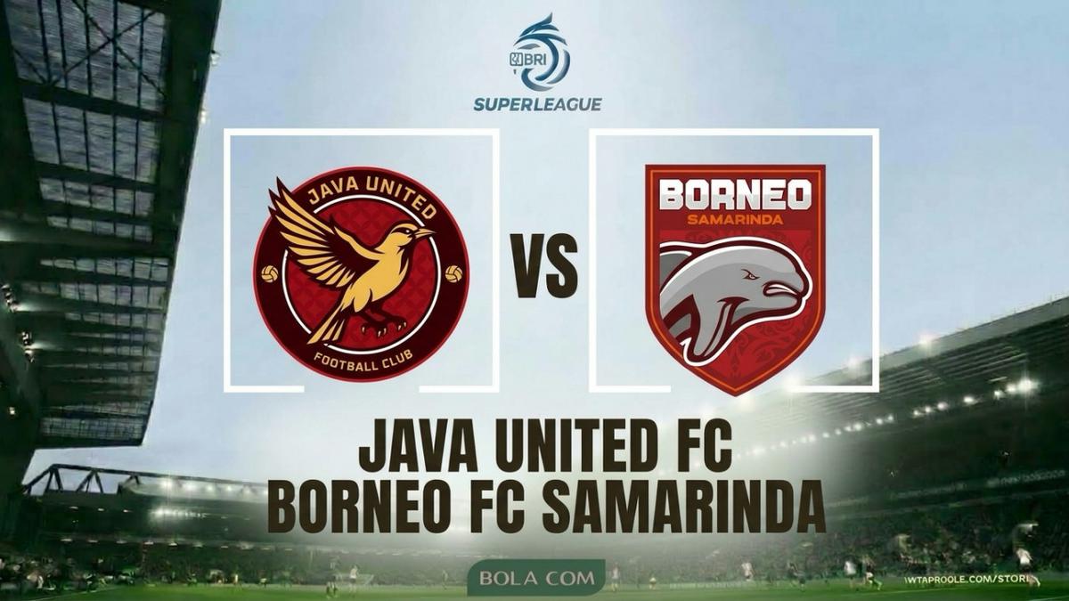 Prediksi Java United Vs Borneo FC di BRI Super League: Buru Kemenangan Perdana