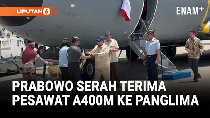 Prabowo Serah Terima 1 Unit Pesawat A400M ke Panglima TNI dan Kasau