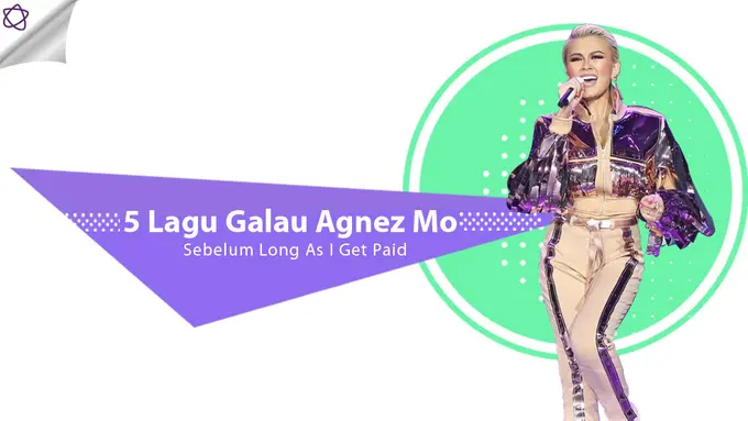 [Bintang] 5 Lagu Galau Agnez Mo Sebelum Long As I Get Paid