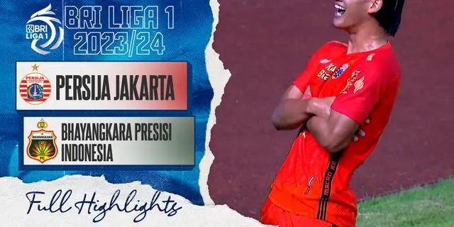 VIDEO: Highlights BRI Liga 1 2023 / 2024, Persija Jakarta Kalahkan Bhayangkara FC 4-1