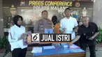 Seorang pria di Malang, Jawa Timur tega menjual istrinya pada pria hidung belang untuk layanan threesome. Kasus ini terungkap setelah pelaku menawarkan istrinya di sebuah grup Facebook.