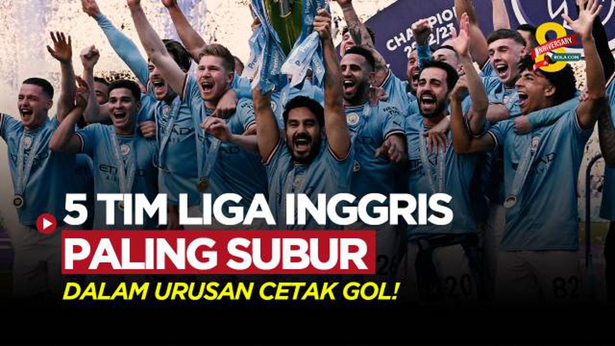 MOTION GRAFIS: 5 Tim Liga Inggris dengan Produktivitas Gol Terbanyak ...