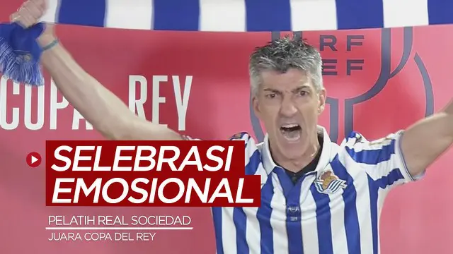 Berita video momen selebrasi emosional Pelatih Real Sociedad, Imanol Alguacil, di konferensi pers setelah juara Copa del Rey 2019/2020,