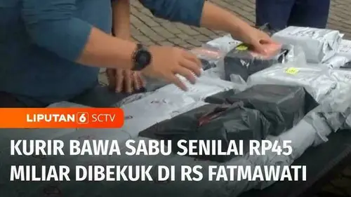 VIDEO: Transaksi Narkoba di RS Fatmawati, Polisi Sita 45 Kg Sabu Senilai Rp45 Miliar