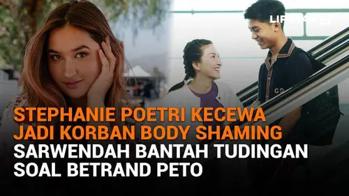 Stephanie Poetri Kecewa Jadi Korban Body Shaming, Sarwendah Bantah Tudingan Soal Betrand Peto