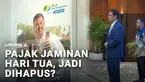 Soal usulan penghapusan pajak jaminan hari tua (JHT), Menteri Keuangan masih mengkaji ulang. Purbaya menegaskan, mayoritas penerima JHT sebenarnya tidak dikenai pajak, karena pencairannya di bawah Rp50 juta.