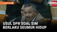 DPR Depan Korlantas Polri Minta SIM Berlaku Seumur Hidup Kayak KTP