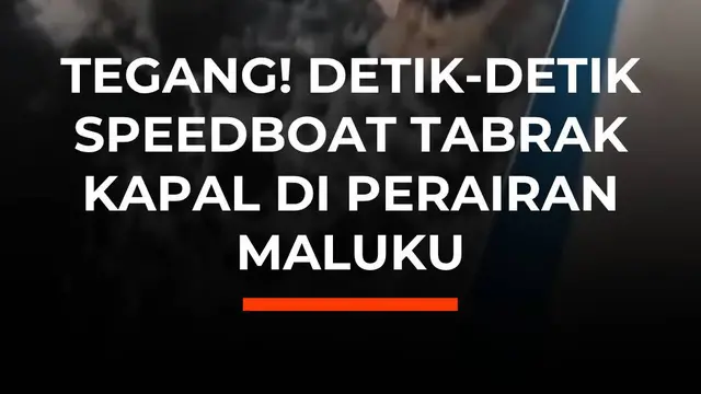 Tegang! Detik-detik Speedboat Tabrak Kapal di Perairan Maluku