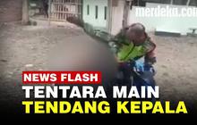 VIDEO: Anggota TNI Arogan Tendang Kepala Warga, Kupingnya Suruh Tempel Di Knalpot