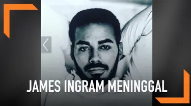 Penyanyi RnB James Ingram meninggal dunia. James Ingram diketahui menghembuskan napas terakhir pada Selasa (29/1/2019).