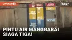 Imbas Kiriman Sungai Ciliwung, Pintu Air Manggarai Siaga Tiga!