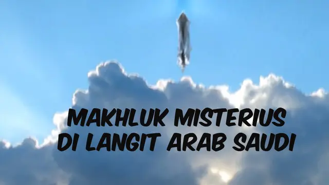Thumbnail makhluk misterius di langit arab saudi