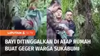 Kamera pengawas merekam seorang wanita meninggalkan bayinya di lapak pedagang pasar Kayu Tinggi, Cakung Timur, Cakung, Jakarta Timur. Sementara di Sukabumi, Jawa Barat, bayi ditinggalkan orang tuanya di atap rumah indekos pada Rabu kemarin.