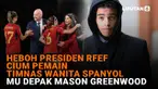 Mulai dari heboh presiden Reef cium pemain timnas wanita Spanyol hingga MU depak Mason Greenwood, berikut sejumlah berita menarik News Flas Sport Liputan6.com.
