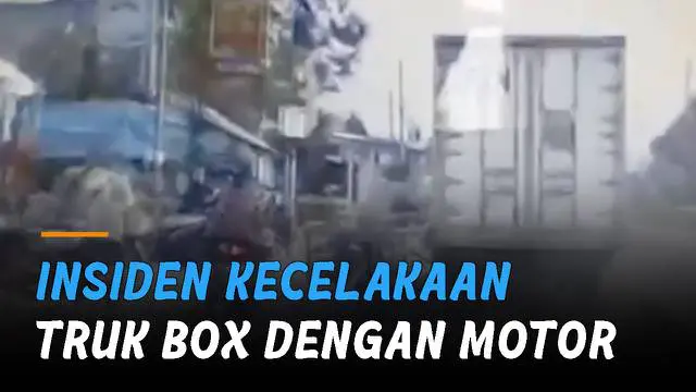 Detik-detik insiden kecelakaan melibatkan truk box dengan motor bak keranjang.