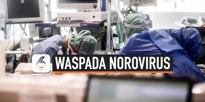 VIDEO: Corona Belum Usai, Muncul Wabah Norovirus