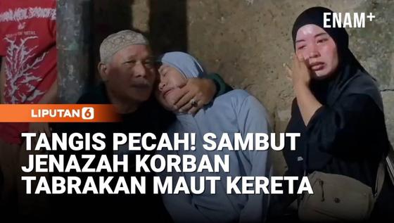 Tangis Pecah! Sambut Jenazah Korban Tabrakan Maut Kereta