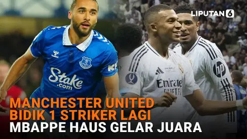 Manchester United Bidik 1 Striker Lagi, Mbappe Haus Gelar Juara