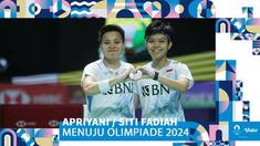 Berita video pasangan ganda putri bulutangkis Indonesia testimoni Apriyani / Fadiah jelang Olimpiade 2024