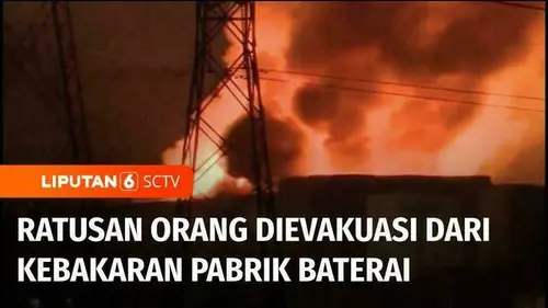 VIDEO: Kebakaran Besar di Pabrik Baterai Terbesar Dunia di California