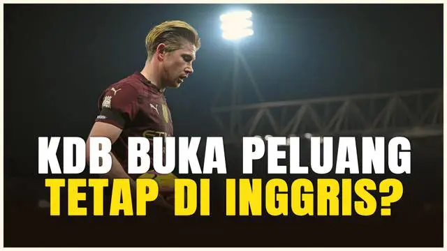 VIDEO: Kevin De Bruyne Buka Kemungkinan untuk Pindah ke Klub Liga Inggris, Setelah Hengkang dari City