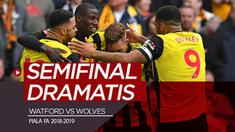 Berita video highlights laga dramatis semifinal Piala FA 2018-2019 antara Watford melawan Wolves (Wolverhampton Wanderers), Minggu (7/4/2019).