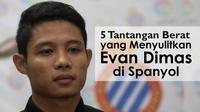 5 Tantangan Berat yang Menyulitkan Evan Dimas di Spanyol (bola.com/Rudi Riana)