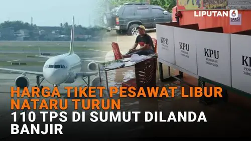 Harga Tiket Pesawat Libur Nataru Turun, 110 TPS di Sumut Dilanda Banjir