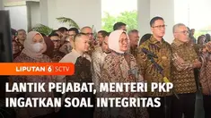 Memasuki 100 hari Pemerintahan Prabowo-Gibran, Menteri Perumahan dan Kawasan Permukiman (PKP), Maruarar Sirait melantik puluhan pejabat di kementerian yang dipimpinnya. Para pejabat yang dilantik diingatkan soal integritas dalam bekerja.
