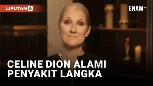 VIDEO: Celine Dion Akui Idap Stiff Person Syndrome, Penyakit Saraf Langka