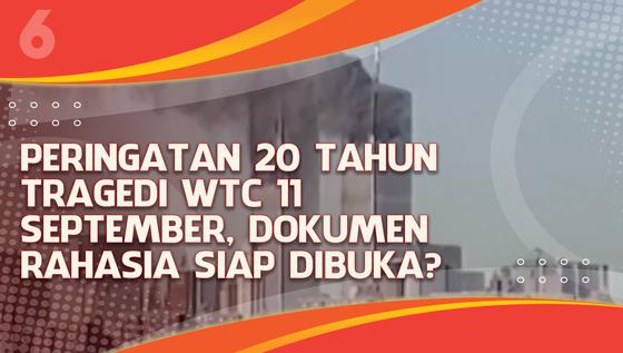 VIDEO Headline: Peringatan 20 Tahun Tragedi WTC 11 September, Dokumen Rahasia Siap Dibuka?