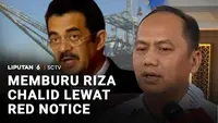 Memburu Riza Chalid Lewat Red Notice