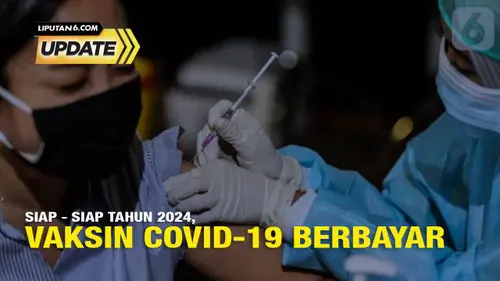 Vaksin Covid-19 Tak Lagi Gratis per 1 Januari 2024