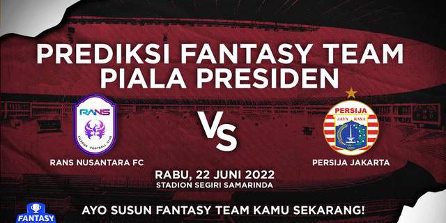 VIDEO Prediksi Fantasy Team: Menanti Kejutan Para Pemain Muda Persija Saat Hadapi Rans FC di Piala Presiden 2022