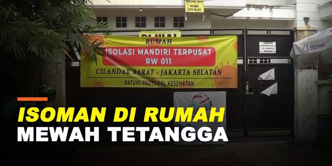 VIDEO: Warga Cilandak Jadikan Rumah Mewah Tempat Isoman Tetangga