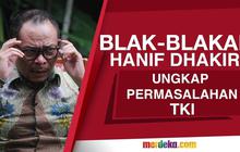 Blak-blakan Hanif Dhakiri ungkap permasalahan TKI